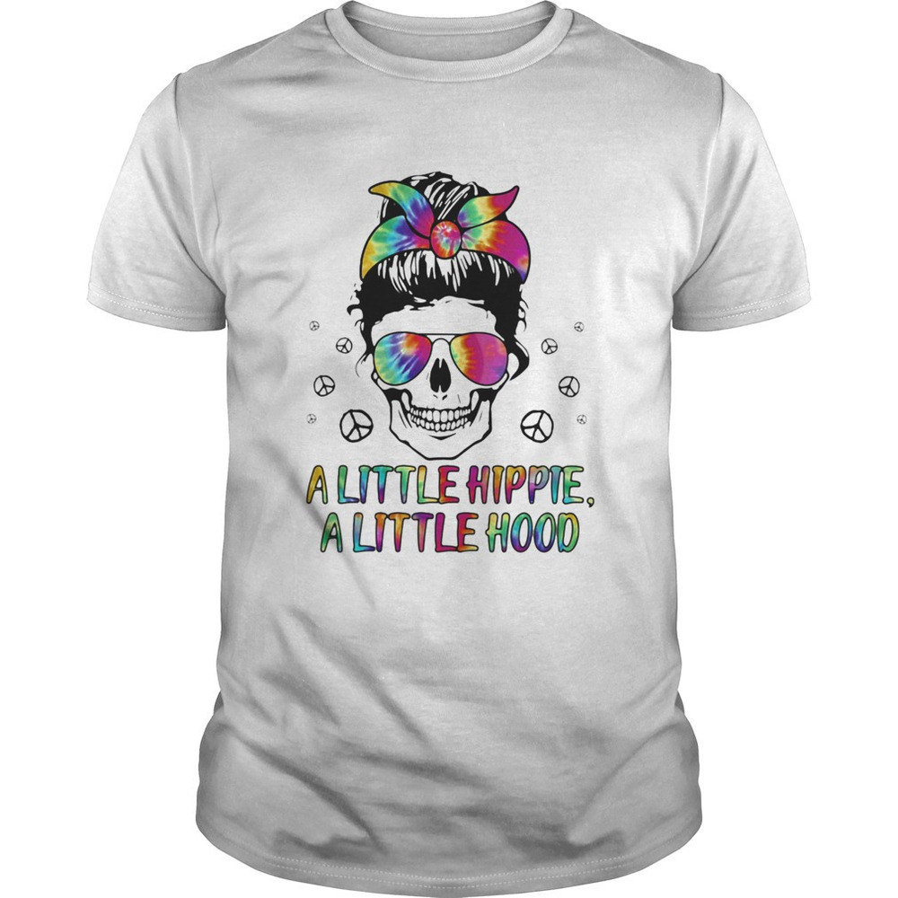 Skull A Little Hippie A Little Hood Shirt